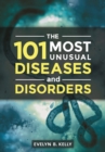 The 101 Most Unusual Diseases and Disorders - eBook