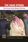 The Arab Spring : The Failure of the Obama Doctrine - eBook