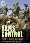 Arms Control : History, Theory, and Policy [2 volumes] - eBook