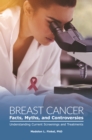 Breast Cancer Facts, Myths, and Controversies : Understanding Current Screenings and Treatments - eBook