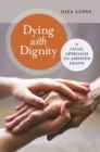 Dying with Dignity : A Legal Approach to Assisted Death - eBook