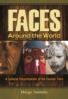 Faces around the World : A Cultural Encyclopedia of the Human Face - eBook
