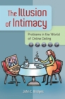 The Illusion of Intimacy : Problems in the World of Online Dating - eBook