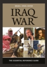 Iraq War : The Essential Reference Guide - eBook