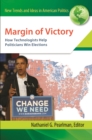 Margin of Victory : How Technologists Help Politicians Win Elections - eBook