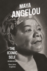 Maya Angelou : The Iconic Self - eBook