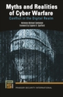 Myths and Realities of Cyber Warfare : Conflict in the Digital Realm - eBook