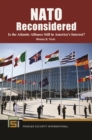 NATO Reconsidered : Is the Atlantic Alliance Still in America's Interest? - eBook