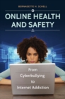 Online Health and Safety : From Cyberbullying to Internet Addiction - eBook