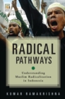 Radical Pathways : Understanding Muslim Radicalization in Indonesia - eBook