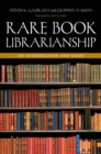 Rare Book Librarianship : An Introduction and Guide - eBook