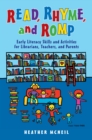 Read, Rhyme, and Romp : Early Literacy Skills and Activities for Librarians, Teachers, and Parents - eBook
