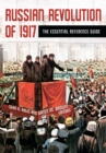 Russian Revolution of 1917 : The Essential Reference Guide - eBook