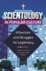 Scientology in Popular Culture : Influences and Struggles for Legitimacy - eBook