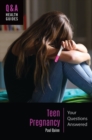 Teen Pregnancy : Your Questions Answered - eBook