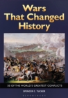 Wars That Changed History : 50 of the World's Greatest Conflicts - eBook