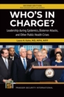 Who's in Charge? : Leadership during Epidemics, Bioterror Attacks, and Other Public Health Crises - eBook