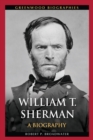 William T. Sherman : A Biography - eBook