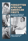 Forgotten African American Firsts : An Encyclopedia of Pioneering History - eBook
