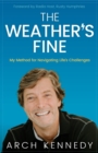 The Weather's Fine : My Method for Navigating Life's Challenges - eBook