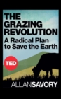 The Grazing Revolution : A Radical Plan to Save the Earth - eBook