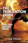 The Tribulation Guide : New Revelation of the End Times and the Book of Revelation - eBook