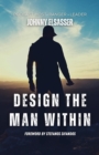 Design the Man Within : Becoming a Man the World Needs - eBook
