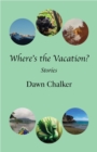 Where's the Vacation? - eBook
