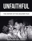 Unfaithful : The History of the Adultery Film - eBook