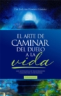 EL ARTE DE CAMINAR DEL DUELO A LA VIDA - eBook