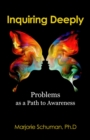 Inquiring Deeply : Problems as a Path to Awareness - eBook