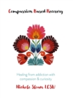 Compassion Based Recovery - eBook
