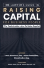 The Lawyer's Guide to Raising Capital for Business People : The Tools Insiders Use to Raise Capital - eBook