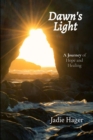 Dawn's Light : A Journey of Hope and Healing - eBook