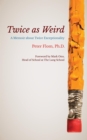 Twice as Weird : A Memoir about Twice Exceptionality - eBook
