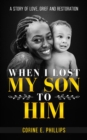 When I Lost My Son To Him : A story of love, grief and restoration - eBook