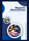 Magnetic Monetization  Attracting Wealth Through Affiliate Prowess - eBook