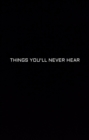 Things You'll Never Hear - eBook