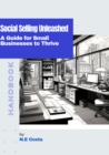 Social Selling Unleashed - A Guide for Small Businesses to Thrive - eBook