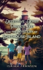 Detective Derby Private Eye And The Mystery Of Lighthouse Island : Detective Derby Private Eye, #2 - eBook