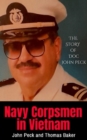 Navy Corpsmen in Vietnam: The Story of Doc John Peck - eBook