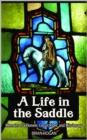 Life in the Saddle: Memoirs of a Pioneer, Circuit Rider and Missionary - eBook