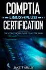 CompTIA Linux+ (Plus) Certification The Ultimate Study Guide to Ace the Exam - eBook