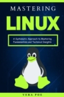 Mastering Linux: A Systematic Approach to Mastering Fundamentals and Technical Insights - eBook