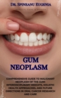 Comprehensive Guide to Malignant Neoplasm of the Gum: Interdisciplinary Insights, Holistic Health Approaches - eBook