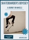 Skateboarder's Odyssey: A Journey on Wheels - eBook