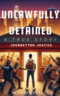 Unlawfully Detained: Journey to Justice : Society Falls, #1 - eBook