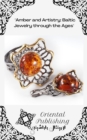 Amber and Artistry Baltic Jewelry through the Ages - eBook