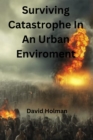 Surviving Catastrophe In an Urban Enviroment - eBook