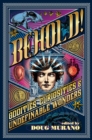 Behold: Oddities, Curiosities and Undefinable Wonders - eBook